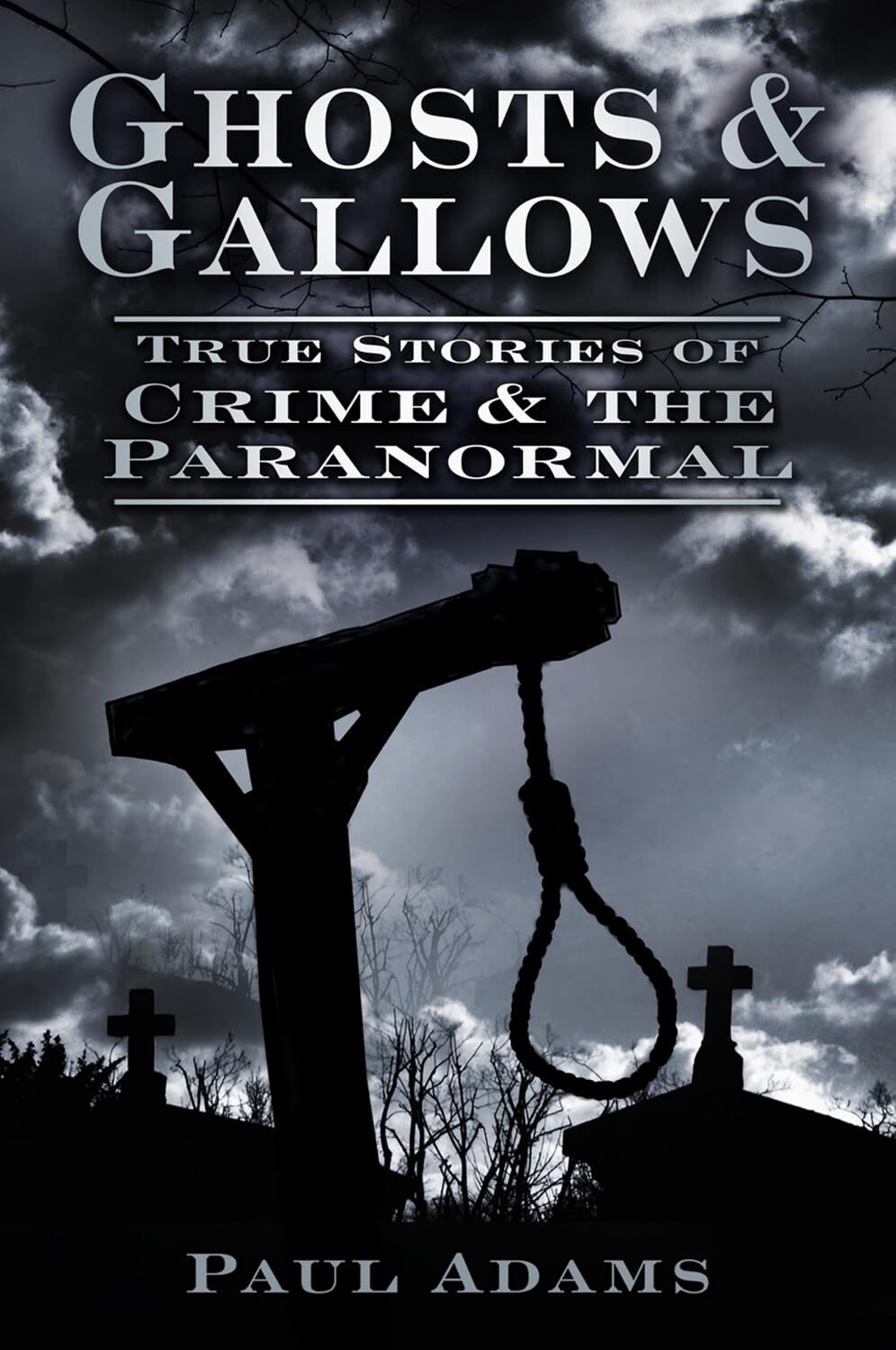 Ghosts and Gallows by Paul Adams - - Image 3