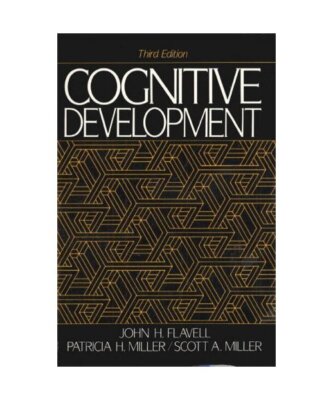 Cognitive Development, Flavell, John H.; Miller, Patricia H.; Miller, Scott A.