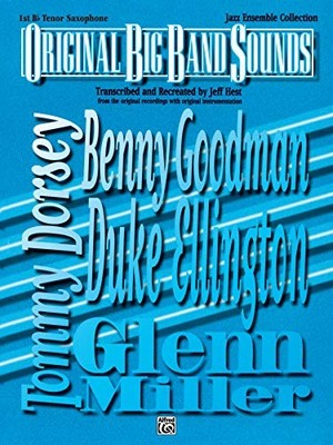 ORIGINAL BIG BAND SOUNDS: 1ST B-FLAT TENOR SAXOPHONE By Jeff Hest **BRAND NEW**