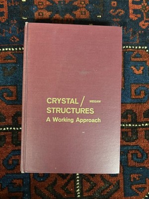 CRYSTAL STRUCTURES / A Working Approach by Helen D. Megaw