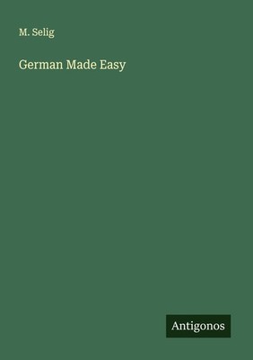 German Made Easy M. Selig