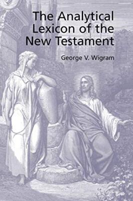 The Analytical Greek Lexicon of the New Testament                              