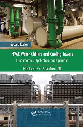 HVAC Water Chillers and Cooling Towers - 2nd Edition