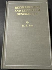 Recollections and Letters of General Robert E. Lee by His Son Captain R. E. Lee