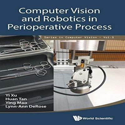 COMPUTER VISION AND ROBOTICS IN PERIOPERATIVE PROCESS XU YI Hardc