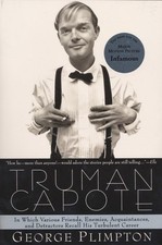 Truman Capote: In Which Various Friends, Enemies, Acquaintances and Detracto...