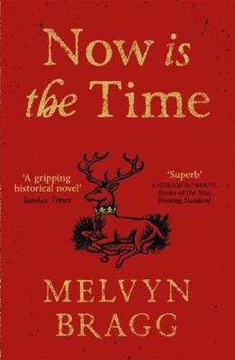 Now is the Time by Bragg, Melvyn Book The Fast Free Shipping