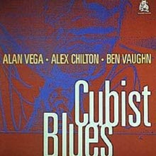Alan Vega · Alex Chilton · Ben Vaughn / Cubist Blues 1996 Munster Records MR 110 - Foto 1 di 1