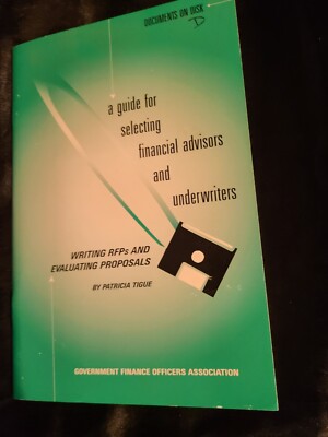Guide for Selecting Financial Advisors and Underwriters w/disk