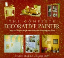 The Complete Decorative Painter: Over 100 Creative Designs and Schemes for: Used