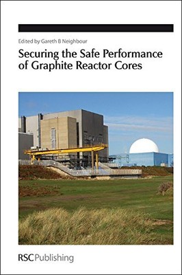 Securing the Safe Performance of Graphite Reactor Cores (Special Publications)