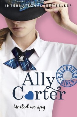 Gallagher Girls: United We Spy: Book 6: the million copy selling series set at a