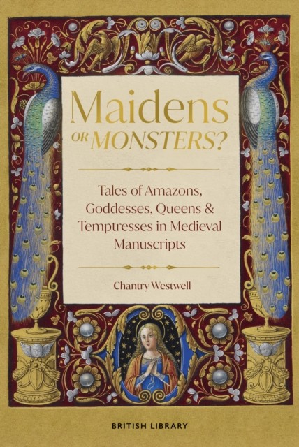 Maidens or Monsters? by Chantry Westwell (Hardback Book)