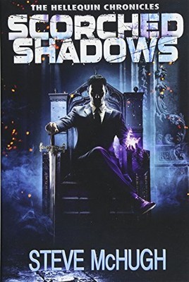 SCORCHED SHADOWS (THE HELLEQUIN CHRONICLES) By Steve Mchugh **BRAND NEW**