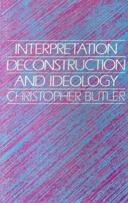 Interpretation, Deconstruction and Ideology: Introduction to Som