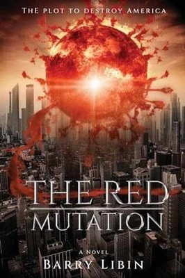 The Red Mutation: The Plot to Destroy - Paperback, by Libin Barry - Acceptable