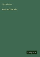 Fritz Schultze | Kant Und Darwin | Buch | Deutsch (2025) | 284 S.