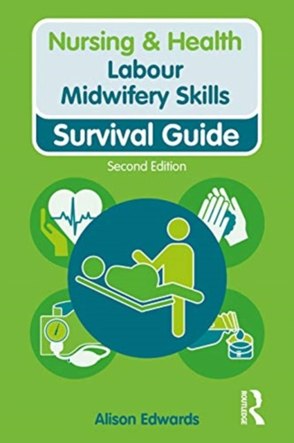 Labour Midwifery Skills Survival Guide by Alison Edwards (Paperback Book)