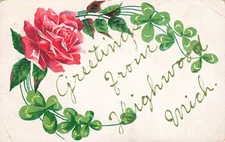 PINK ROSE & FOUR LEAF CLOVERS GREETINGS POSTCARD HIGHWOOD MI MICHIGAN 1910