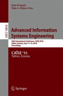 Advanced Information Systems Engineering : 30th International Conference, Cai...