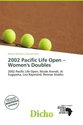 Delmar Thomas C. Stawart | 2002 Pacific Life Open - Women's Doubles | Buch