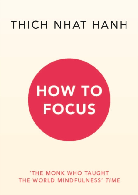 How to Focus by Thich Nhat Hanh (Paperback Book)