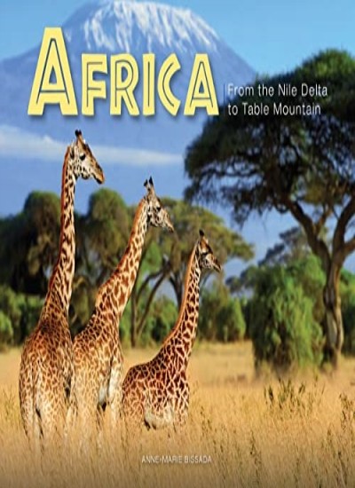 Africa: From the Nile Delta to Table Mountain (Travel),Anne-Mari