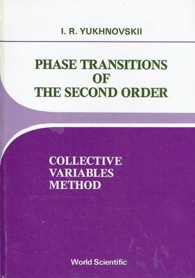 Yukhnovskii, I.R. - Phase Transitions Of The Second Order: Collective Variables