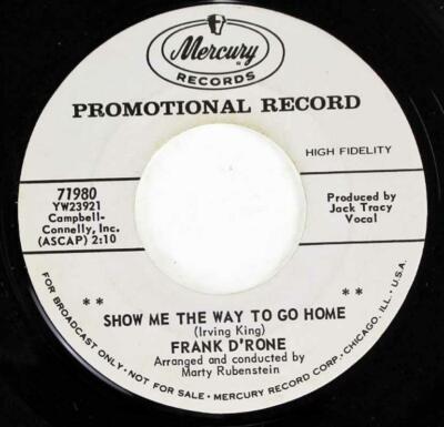 Frank D'rone, Show Me The Way To Go Home - I'm In Love, Mercury 71980