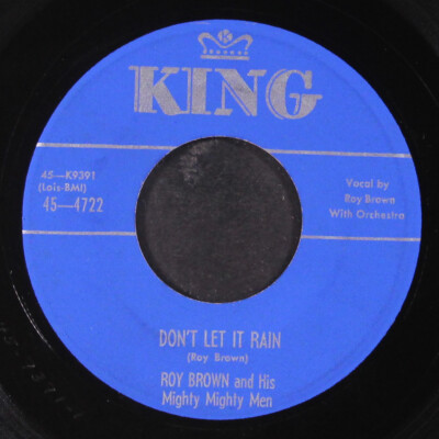 ROY BROWN: don't let it rain / no love at all KING 7'' Single 45 RPM
