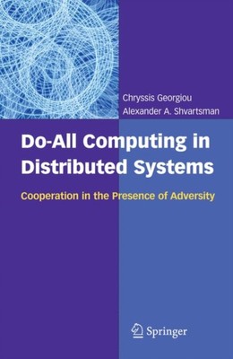 Georgiou - Do-All Computing in Distributed Systems   Cooperation in th - X555z