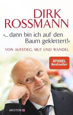 ''... dann bin ich auf den Baum geklettert!'': Von Aufstieg, Mut und Wande 1499043