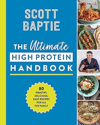 The Ultimate High Protein Handbook: T..., Baptie, Scott