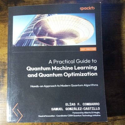 A Practical Guide to Quantum Machine Learning and Quantum Optimization: Hands-on