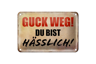 Blechschild Spruch 18x12 cm guck weg du bist hässlich Retro Deko Schild