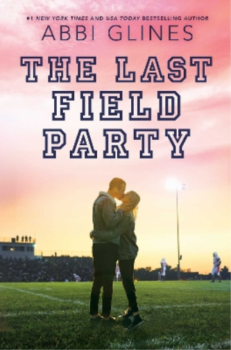 Abbi Glines The Last Field Party (Tascabile) Field Party