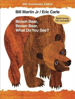 Brown Bear, Brown Bear, What Do You See?: 40th Anniversary Edition [With CD]