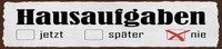 Holzschild 10X46 Cm Hausaufgaben Jetzt SpäTer Nie Deko Geschenk Schild