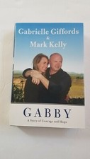 Gabby:  A Story of Courage and Hope by Gabrielle Giffords & Mark Kelly FE HC wDJ