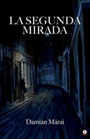 DamiáN MáRai | La Segunda Mirada | Taschenbuch | Spanisch (2021) | ibukku, LLC