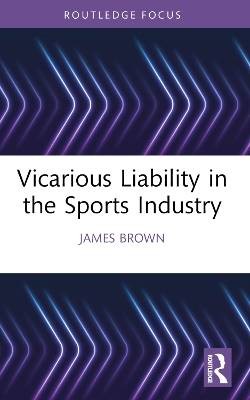 Vicarious Liability in the Sports Industry, James