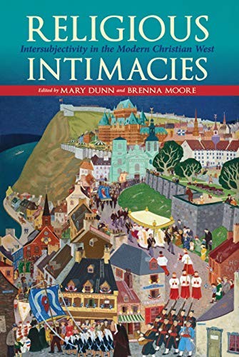 Religious Intimacies : Intersubjectivity in the Modern Christian West - Image 3