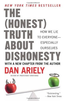 The Honest Truth about Dishonesty: How We Lie to Everyone--Espec