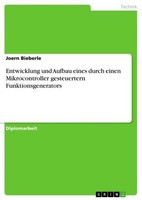 Entwicklung Und Aufbau Eines Durch Einen Mikrocontroller Gesteuertern Funktions