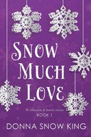 Snow Much Love Donna Snow King Taschenbuch Englisch 2023 Heirloom Editions