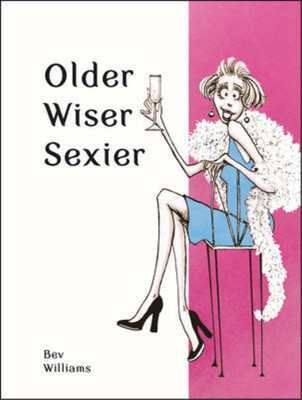 Older, Wiser, Sexier (Women) (Spring Chicken), Williams, Bev, Used; Very Good Bo