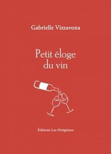 Petit éloge du vin von Vizzavona, Gabrielle | Buch | Zustand sehr gut