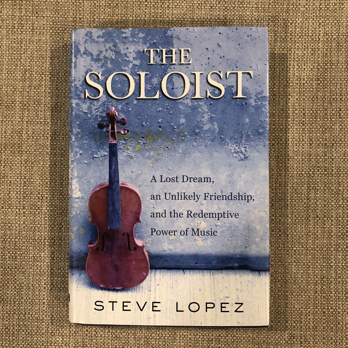 The Soloist: A Lost Dream, an Unlikely Friendship, and the Redemptive Power  of Music Signed First Edition