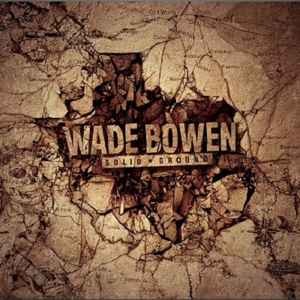 Wade Bowen - Solid Ground, (CD)