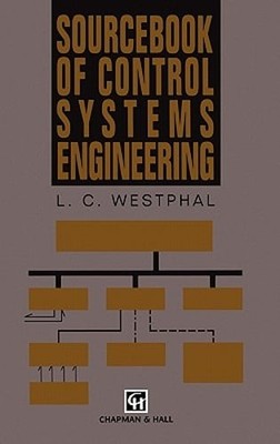 Sourcebook of Control Systems Engineering by Louis C Westphal: New